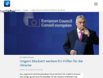 Bild zum Artikel: Ungarn blockiert weitere EU-Hilfen für die Ukraine