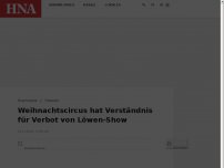 Bild zum Artikel: Weihnachtscircus hat Verständnis für Verbot von Löwen-Show