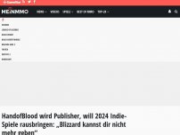 Bild zum Artikel: HandofBlood wird Publisher, will 2024 Indie-Spiele rausbringen: „Blizzard kannst dir nicht mehr geben“