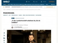 Bild zum Artikel: „In der Landwirtschaft arbeitest du, bis du umfällst“