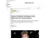 Bild zum Artikel: Frank Schöbel: Schlager sind Märchen für Erwachsene