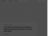 Bild zum Artikel: „Das Internet wird bald verschwinden“: Experte prophezeit das Ende des World Wide Web